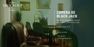 Camera de Black Jack: Salon diplomatic exclusivist pentru experiențe private și producții sofisticate